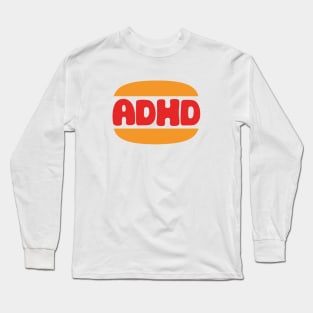 Have It Your Way - ADHD Long Sleeve T-Shirt